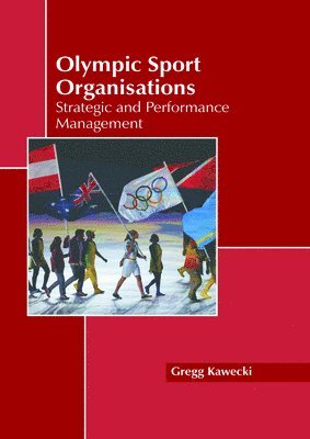 Olympic Sport Organisations: Strategic and Performance Management