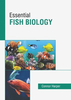 Connor Harper - Essential Fish Biology, Inbunden