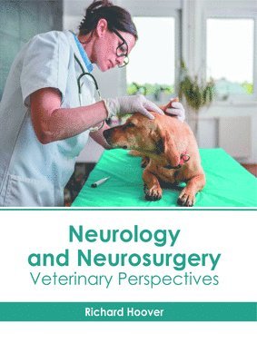 Richard Hoover - Neurology and Neurosurgery: Veterinary Perspectives, Inbunden