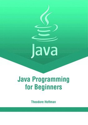 bokomslag Java Programming for Beginners
