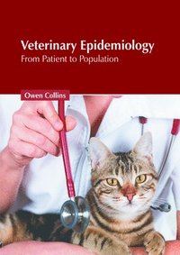 bokomslag Veterinary Epidemiology: From Patient to Population