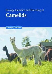 bokomslag Biology, Genetics and Breeding of Camelids