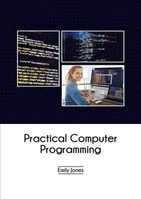 Emily Jones - Practical Computer Programming, Inbunden