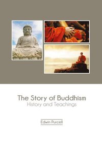 bokomslag The Story of Buddhism: History and Teachings