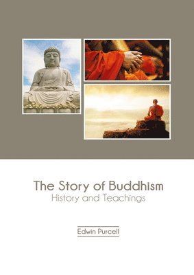 bokomslag The Story of Buddhism: History and Teachings