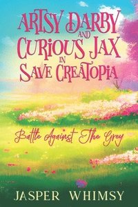 bokomslag Artsy Darby and Curious Jax In Save Creatopia