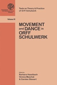 bokomslag Movement and Dance in Orff Schulwerk: Volume 3