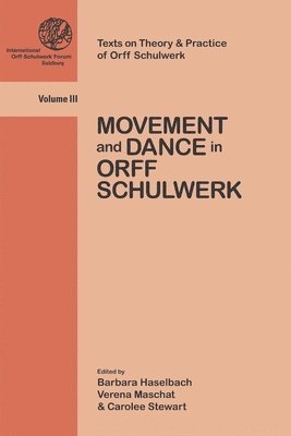 bokomslag Movement and Dance in Orff Schulwerk: Volume 3