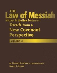 bokomslag The Law of Messiah Volume 3: Torah from a New Covenant Perspective