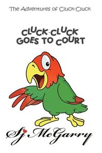 bokomslag Cluck-Cluck Goes to Court