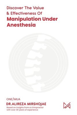 bokomslag Discovering The Value & Effectiveness of Manipulation Under Anesthesia