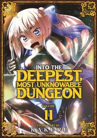 bokomslag Into the Deepest, Most Unknowable Dungeon Vol. 11