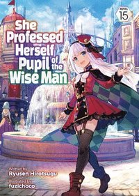 bokomslag She Professed Herself Pupil of the Wise Man (Light Novel) Vol. 15