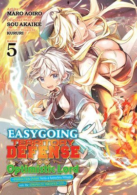 bokomslag Easygoing Territory Defense by the Optimistic Lord: Production Magic Turns a Nameless Village into the Strongest Fortified City (Manga) Vol. 5