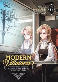 bokomslag Modern Villainess: It's Not Easy Building a Corporate Empire Before the Crash (Light Novel) Vol. 6