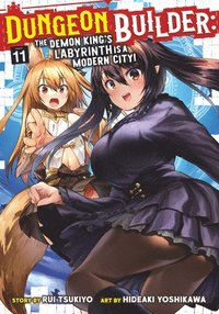 bokomslag Dungeon Builder: The Demon King's Labyrinth Is a Modern City! (Manga) Vol. 11