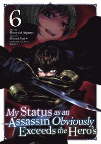 bokomslag My Status as an Assassin Obviously Exceeds the Hero's (Manga) Vol. 6