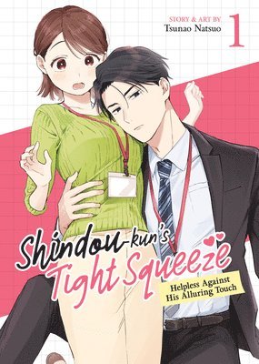 bokomslag Shindou-kun's Tight Squeeze: Helpless Against His Alluring Touch Vol. 1