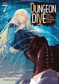 bokomslag Dungeon Dive: Aim for the Deepest Level (Manga) Vol. 7