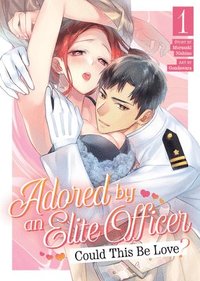 bokomslag Adored By an Elite Officer: Could This Be Love? Vol. 1