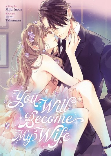 bokomslag You Will Become My Wife (Manga)