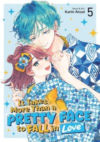 bokomslag It Takes More Than a Pretty Face to Fall in Love Vol. 5