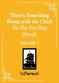 bokomslag There's Something Wrong with the Chief: Du Zhu You Bing (Novel) Vol. 1