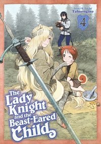 bokomslag Lady Knight and the Beast-Eared Child Vol. 4