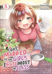 bokomslag I Got Married to the Girl I Hate Most in Class (Manga) Vol. 5