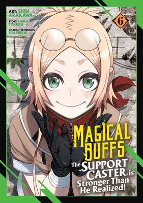 bokomslag Magical Buffs: The Support Caster Is Stronger Than He Realized! (Manga) Vol. 6