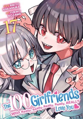 bokomslag The 100 Girlfriends Who Really, Really, Really, Really, Really Love You Vol. 17