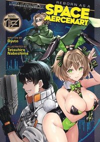bokomslag Reborn as a Space Mercenary: I Woke Up Piloting the Strongest Starship! (Light Novel) Vol. 13