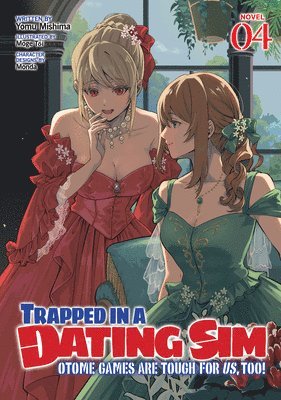 bokomslag Trapped in a Dating Sim: Otome Games Are Tough for Us, Too! (Light Novel) Vol. 4