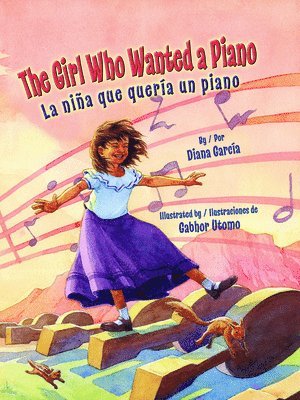 Diana García - The Girl Who Wanted a Piano / La Niña Que Quería Un Piano, Inbunden