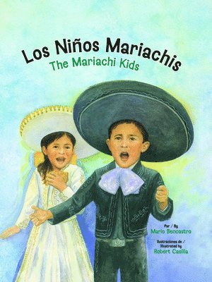 Mario Bencastro - Los Niños Mariachis / The Mariachi Kids, Inbunden
