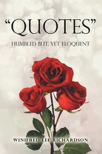 bokomslag Quotes: Humbled But, Yet Eloquent