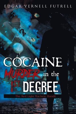COCAINE Murder in the 1st Degree 1