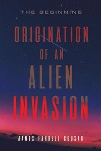 bokomslag Origination of an Alien Invasion