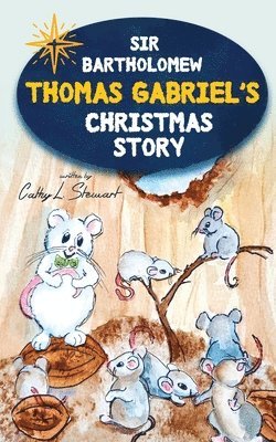 Sir Bartholomew Thomas Gabriel's Christmas Story 1