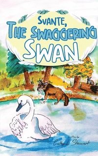 bokomslag Svante, the Swaggering Swan