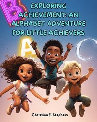 bokomslag Exploring Achievement - An Alphabet Adventure for Little Achievers