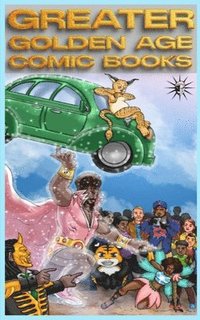 bokomslag Greater Golden Age: Comic Books