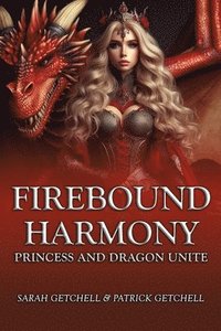 bokomslag Firebound Harmony: Princess and Dragon Unite