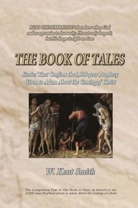 bokomslag The Book of Tales: Stories That Confirm the 5,500-year Prophecy Given to Adam About the Coming of Christ