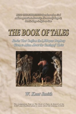 The Book of Tales: Stories That Confirm the 5,500-year Prophecy Given to Adam About the Coming of Christ 1