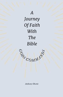 bokomslag A Journey Of Faith With The Bible: Gods Commands