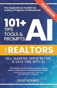 bokomslag 101+ AI Tips, Tools and Prompts for Realtors