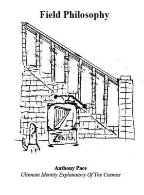 Anthony L Pace - Field Philosophy, Inbunden