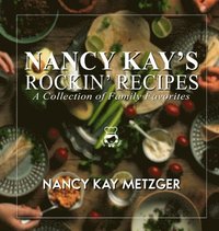 bokomslag Nancy Kay's Rockin' Recipes