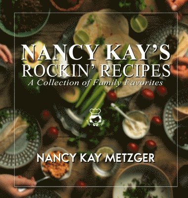 bokomslag Nancy Kay's Rockin' Recipes